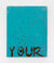 YOUR by Sue Tompkins